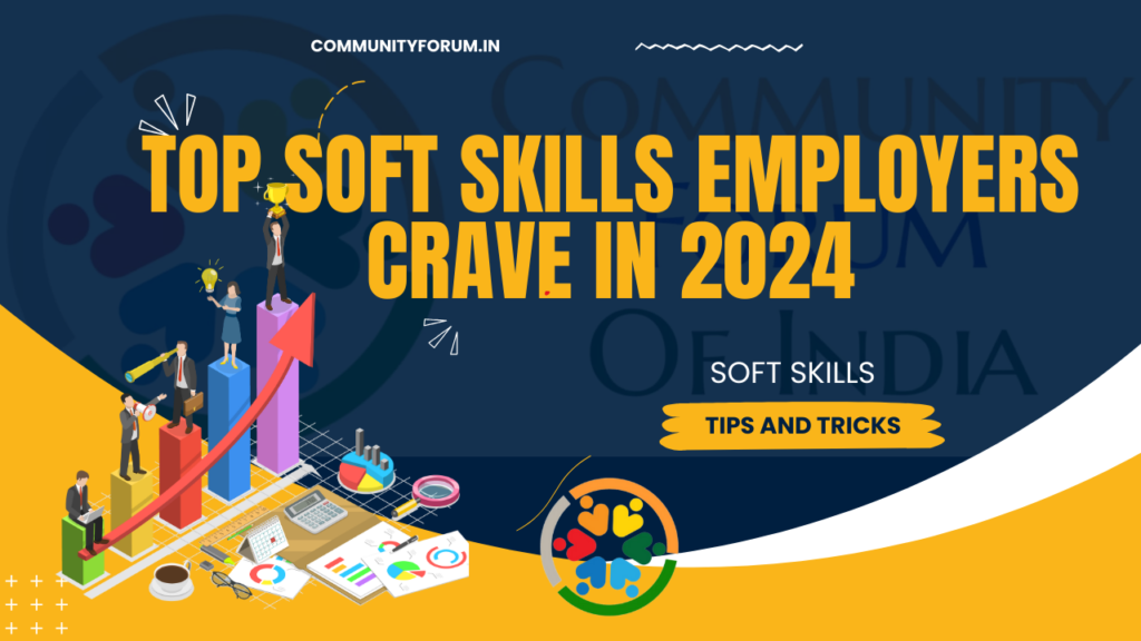 Top Soft Skills Employers Crave in 2024