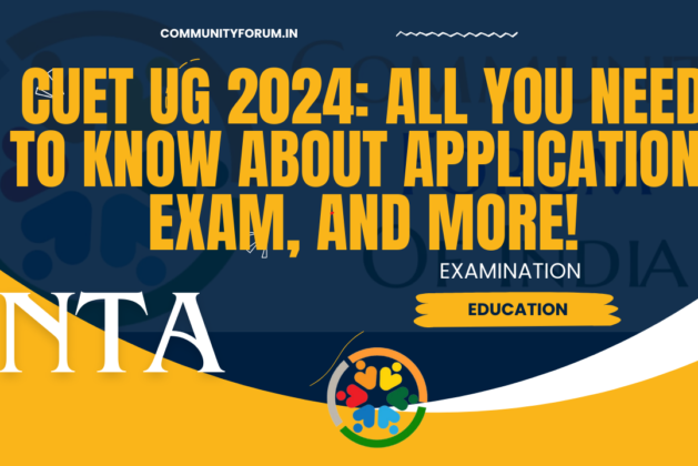 CUET UG 2024: All You Need to Know About Application, Exam, and More!